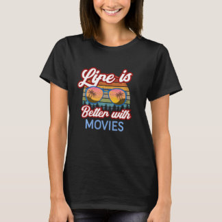'Life Is Better With Movies' Classic Film Lover Fu T-Shirt