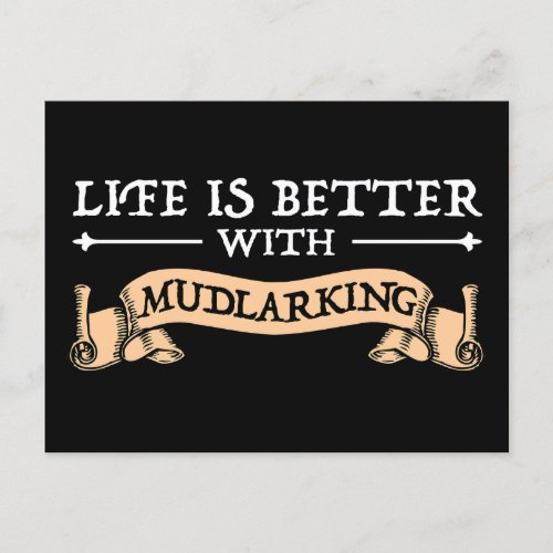 Life Is Better With Mudlarking Postcard