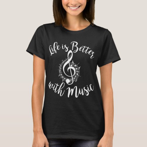 LIFE IS BETTER WITH MUSIC Notes Teen Girl Women Mu T_Shirt