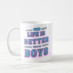 Life is Better With My Boys Funny Mom Saying Coffee Mug