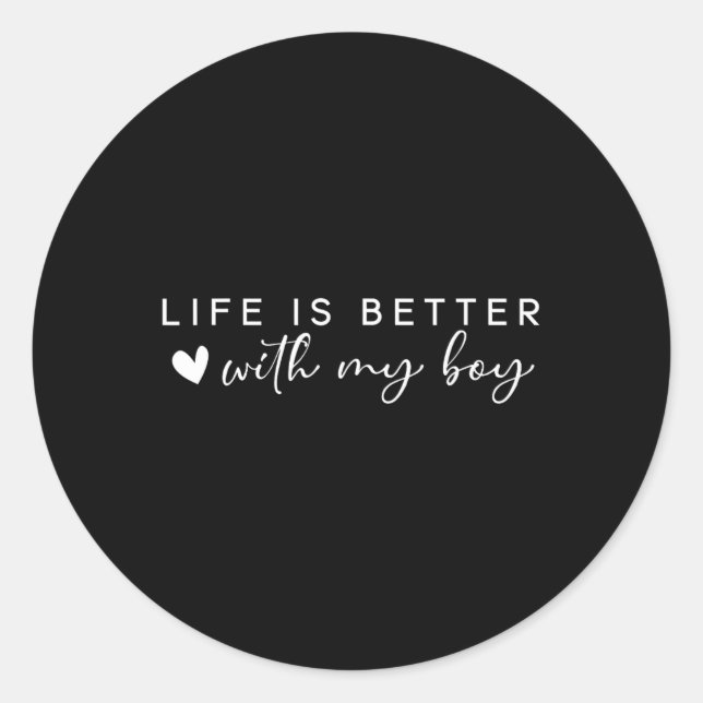 Life Is Better With My Boys Girls Cute Mom Shirt F Classic Round Sticker (Front)