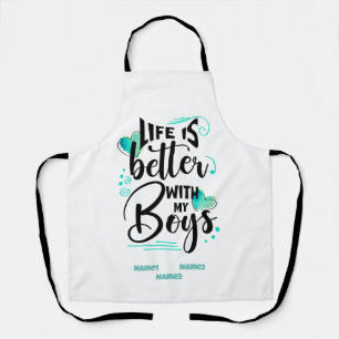 Life is Better With My Boys, Mothers Day Funny Apron