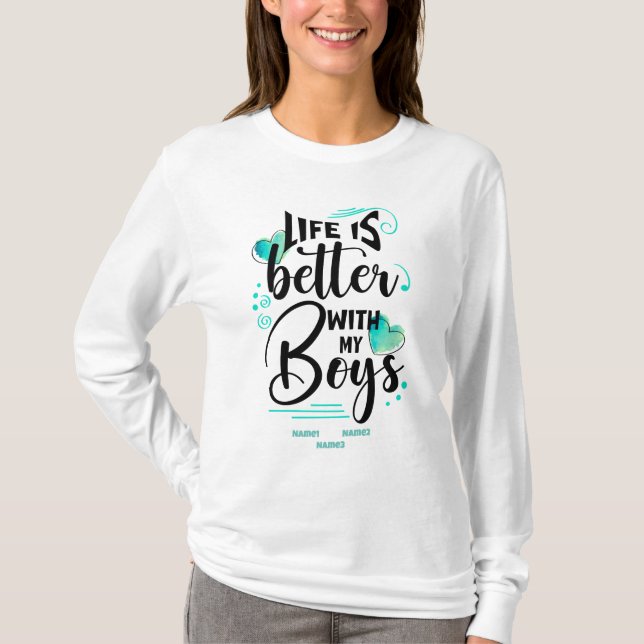 Life is Better With My Boys T-Shirt (Front)