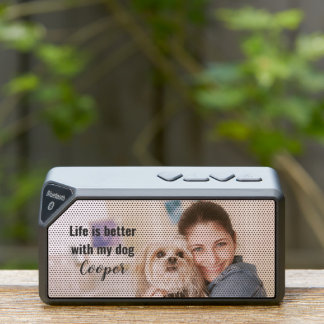 Life Is Better With My Dog Pet Photo Bluetooth Speaker
