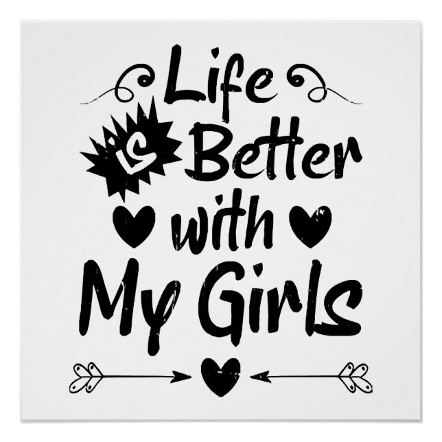 Life is Better with My Girls Poster (Front)