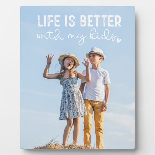 Life is Better with My Kids Gift for Parents Plaque