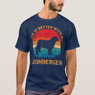 Life is Better With My Leonberger Dog Lover Owner T-Shirt