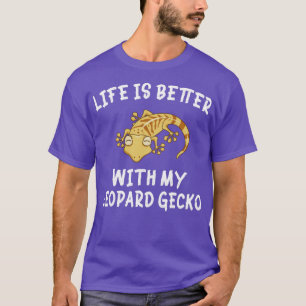 Life Is Better With My Leopard Gecko Funny Gecko L T-Shirt
