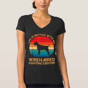 Life is Better With My Wirehaired Pointing Griffon T-Shirt