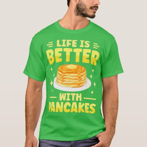 Life Is Better With Pancakes T_Shirt