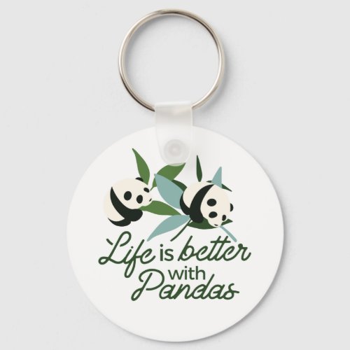 Life is Better with Panda Keychain