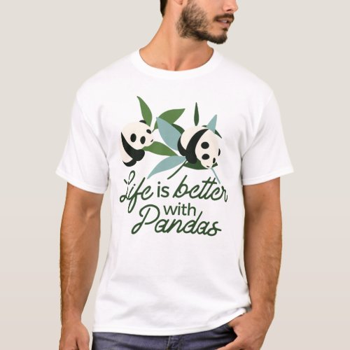  Life is Better with Panda T_Shirt