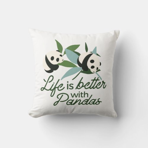 Life is Better with Panda Throw Pillow