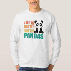 Life Is Better With Pandas Cute Panda Colorful T-Shirt