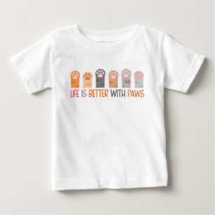 Life is Better with Paws Baby T-Shirt