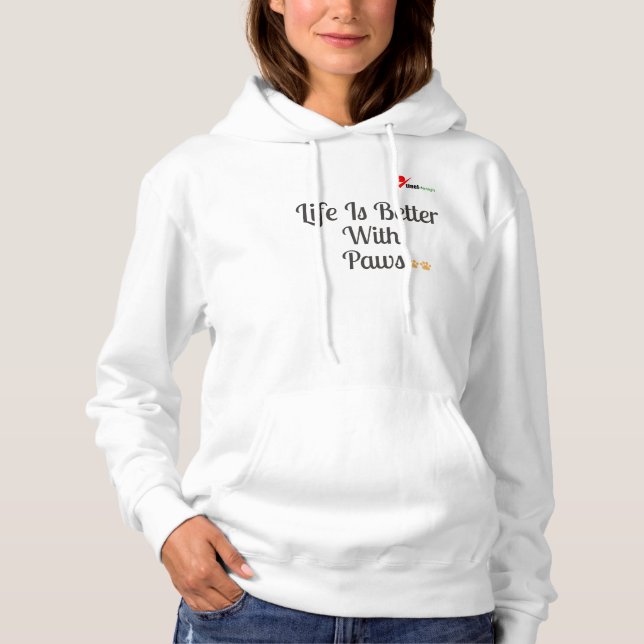 Life Is Better With Paws Hoodie (Front)