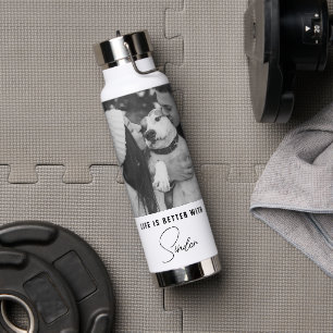 Life Is Better With Pet Photo Personalized Water Bottle
