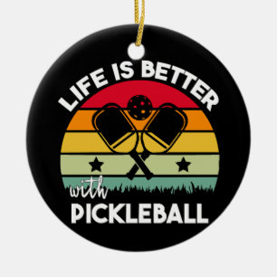 Life is Better with Pickleball Ceramic Ornament
