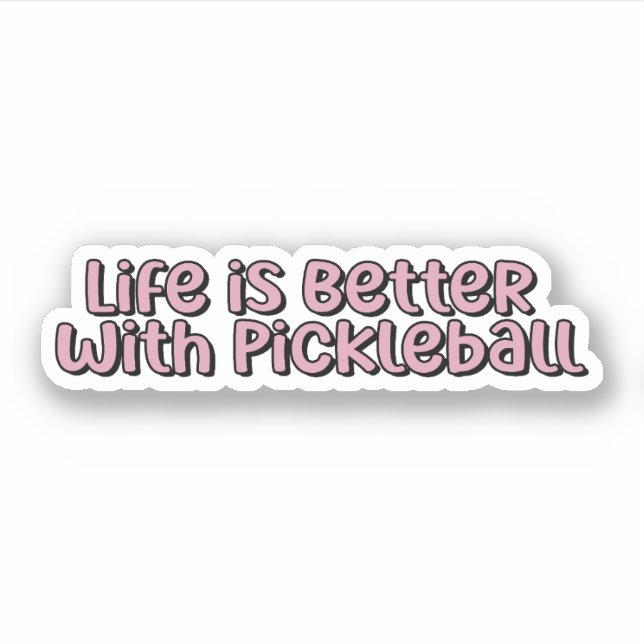 Life is Better with Pickleball Pink Pickleball Sticker (Front)