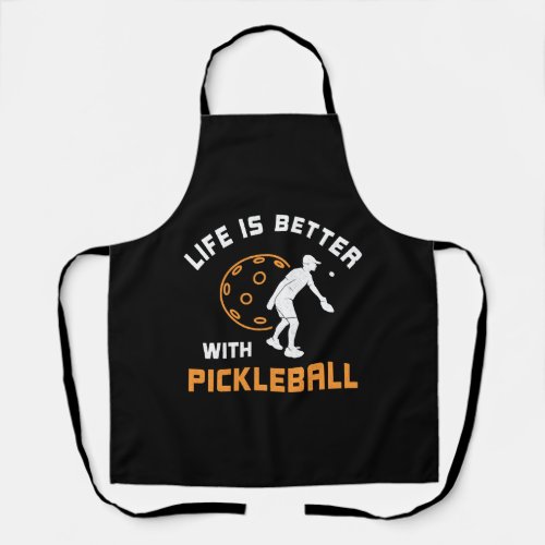 Life is better with Pickleball Player Saying Gift  Apron