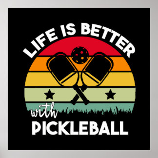 Life is Better with Pickleball Poster