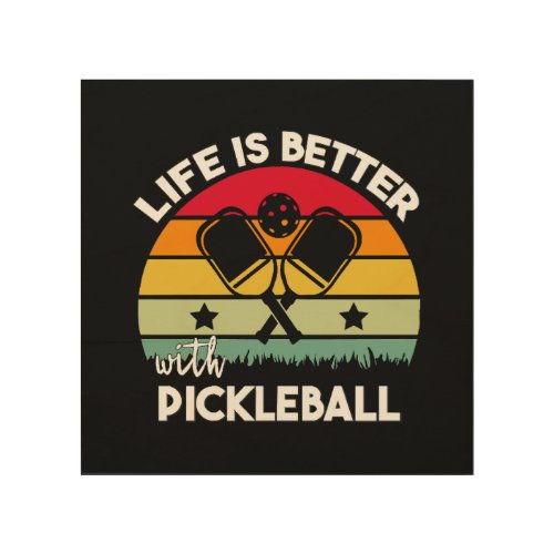 Life is Better with Pickleball Wood Wall Art
