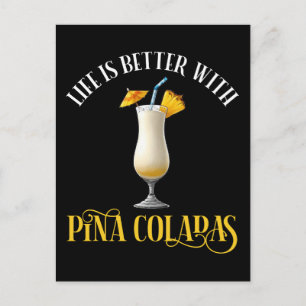 Life Is Better With Pina Coladas Postcard