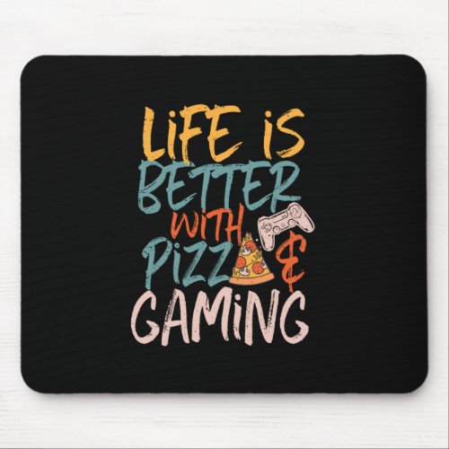 Life is Better With Pizza and Gaming Funny Gamer Mouse Pad