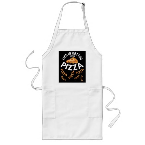 life is better with pizza long apron