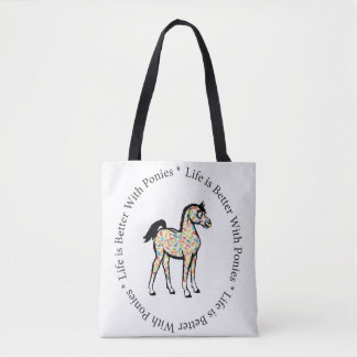 Life is Better with Ponies Tote