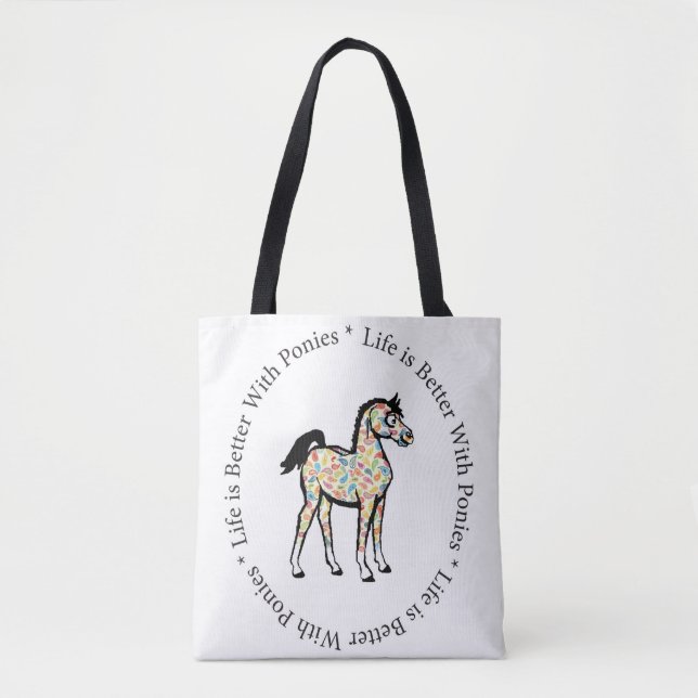 Life is Better with Ponies Tote Bag (Front)