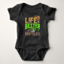 Life Is Better With Reptiles Gecko Chameleon Snake Baby Bodysuit