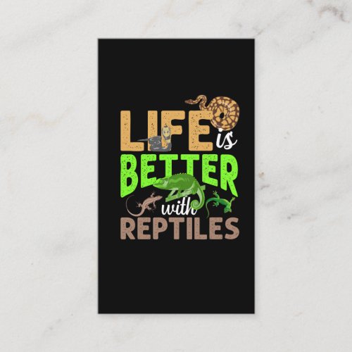 Life Is Better With Reptiles Gecko Chameleon Snake Business Card