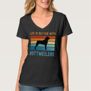 Life Is Better With Rottweilers T-Shirt