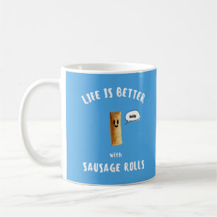 LIFE IS BETTER with SAUSAGE ROLLS Cute Sausag Coffee Mug
