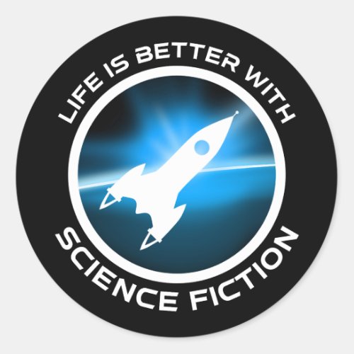 Life Is Better With Science Fiction Classic Round Sticker