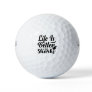 Life is better with Sharks Quote Black and white Golf Balls