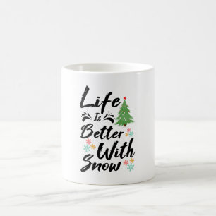 Life Is Better With Snow Coffee Mug