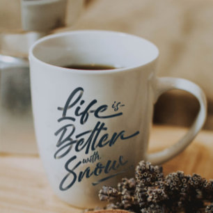 Life Is Better With Snow Winter Holiday Latte Mug