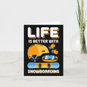 Life Is Better With Snowboarding Gift Funny Snowbo Card