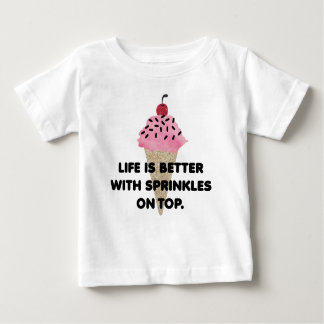 "Life is better with sprinkles on top." Shirt
