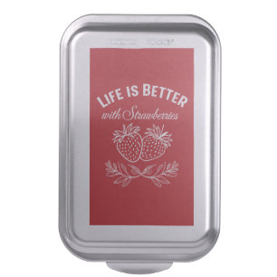 Life Is Better With Strawberries Cake Pan