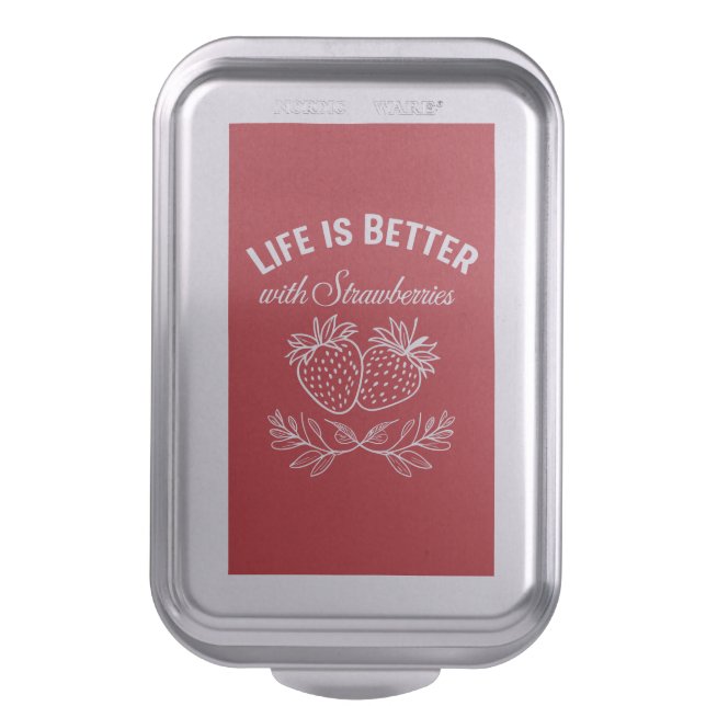 Life Is Better With Strawberries Cake Pan (Front Vertical)