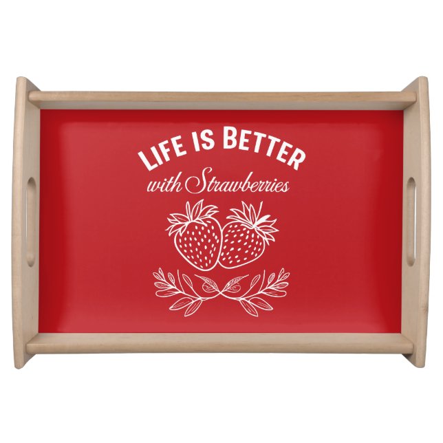 Life Is Better With Strawberries Serving Tray (Front)