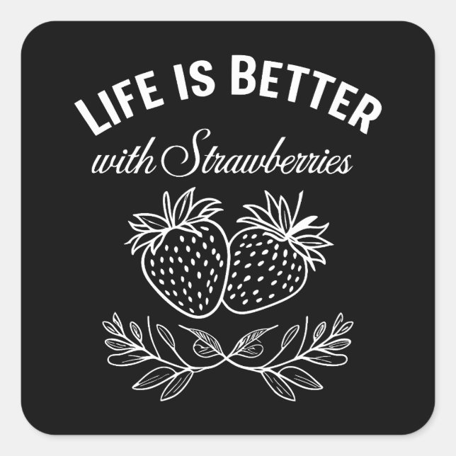 Life Is Better With Strawberries Square Sticker (Front)