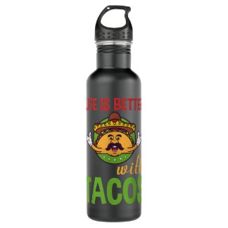 Life Is Better With Tacos Funny Stainless Steel Water Bottle
