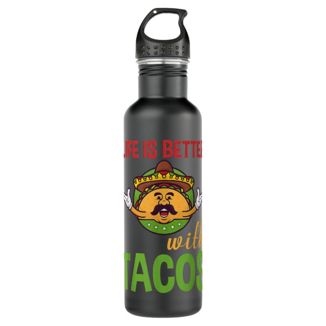 Life Is Better With Tacos Funny  Stainless Steel Water Bottle (Front)