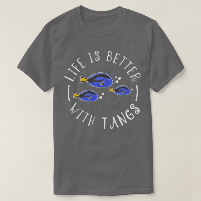life is better with tangs  T-Shirt (Design Front)