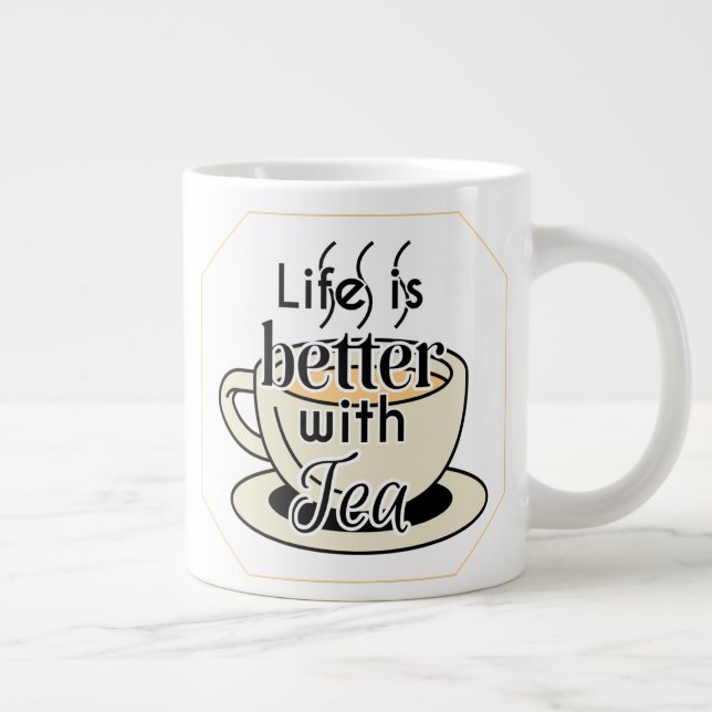 Life Is Better With Tea Giant Coffee Mug (Right)