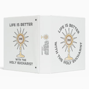 Life is Better with the Holy Eucharist 3 Ring Binder